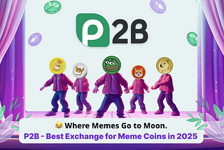 The Best Crypto Exchange for MEME Projects 2025