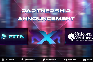 STRATEGIC PARTNERSHIP ANNOUNCEMENT: FITN x UNICORN VENTURE