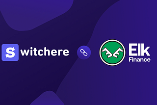 Elk Finance (ELK) Goes Live at Switchere