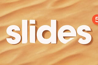 Slides 5 Coming Soon