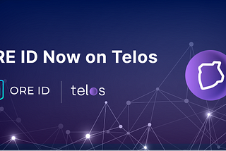 Telos Foundation Chooses ORE ID for Free Cloud Wallet for Telos Developers