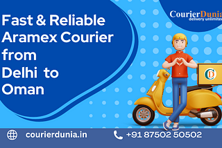 Aramex Courier from Delhi to Oman — Fast and Reliable