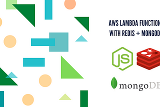 Setting up AWS Lambda Functions with Redis Cache and MongoDB