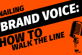 Nail Your Brand Voice: Walk the Line