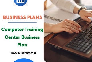 Learn by example how to write a business plan using a computer training business plan pdf guide