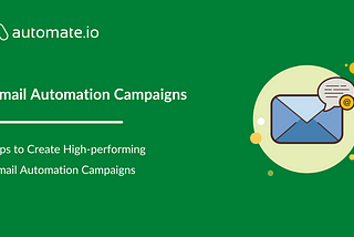 7 Ways to Create High-Performing Email Automation Campaigns