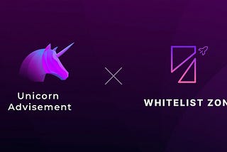 Unicorn Advisement x WhiteList Zone: A Fusion of Innovation