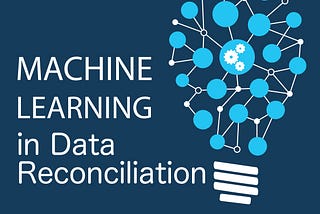 Using Machine Learning to Solve Data Reconciliation Challenges in Financial Services