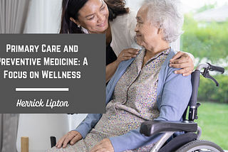 Herrick Lipton | Primary Care and Preventive Medicine: A Focus on Wellness | NYC