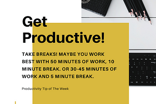 Be Productive: Take Breaks At Work