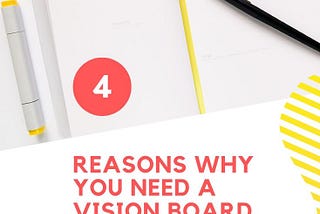 4 reasons why we need the Vision Board