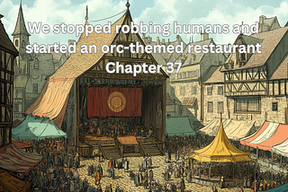 Orc Café Adventures — Chapter 37