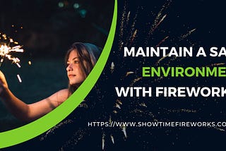 Maintain a Safe Environment with Fireworks blog Feature Image