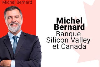 Michel Bernard: Banque Silicon Valley et Canada