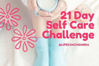Announcing the 21 Day Self Care Challenge