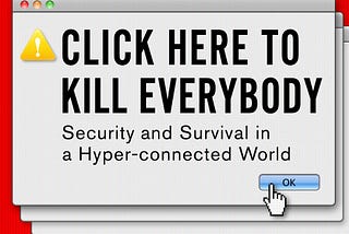 Book review — Click here to kill everybody: Security and Survival in a Hyper-connected World