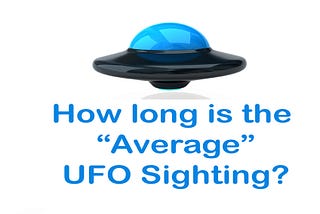 How long is the average UFO sighting?