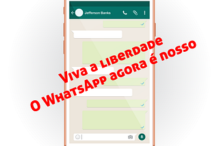 O WhatsApp agora é nosso