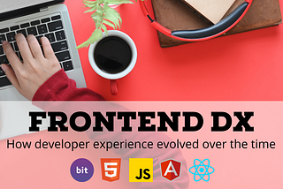 The Evolution of Frontend DX