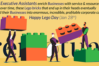 Our professional Executive Assistants can be like the invaluable Lego building blocks for your…