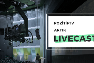 Pozitiftv artık Livecast