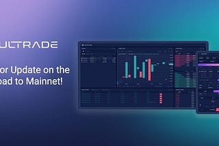 ULTRADE Releases Major Update on the Road to Mainnet