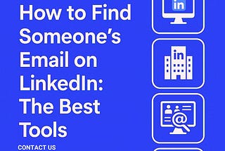 How To Find Someone’s Email on LinkedIn: The Best Tools