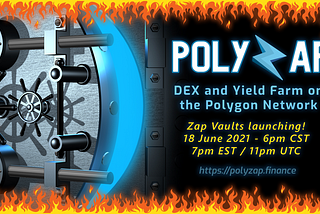 PolyZap Finance — Zap Vaults are launching this week — burn baby, burn!
