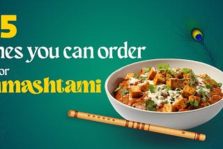 Top 5 Dishes you can order for Janmashtami from gintaa