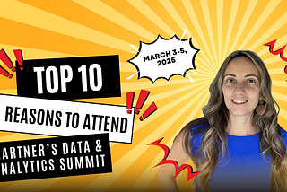 Top 10 Reasons to Attend the Gartner Data & Analytics Summit 2025