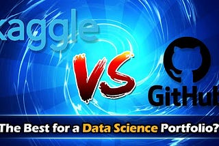 Kaggle or Github? Which one is more important for a Data Science professional