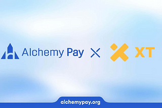 Alchemy Pay Integrates On & Off-Ramp with XT, Enhancing Global Crypto Accessibility