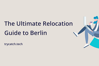 The Ultimate Relocation Guide to Berlin