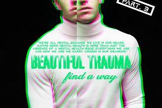 Beautiful Trauma: Find A Way