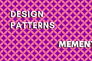 Design Patterns: Memento