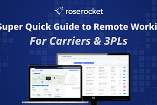 A Super Quick Guide to Remote Working — For Carriers and 3PLs