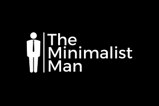 How It Started: The Minimalist Man