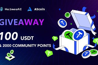 HolmesAI and AScoin Wallet Launch Joint Airdrop Campaign with 2,000 Community Points and $100 USDT…