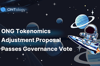 ONG Tokenomics Adjustment Proposal Passes Governance Vote