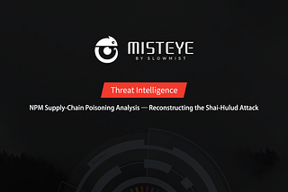 Threat Intelligence | NPM Supply-Chain Poisoning Analysis — Reconstructing the Shai-Hulud Attack