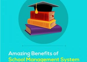 7 Amazing Benefits Of School Management System Software
