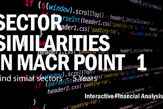 Sector similarities in macro point 1 (Interactive Financial Analysis)