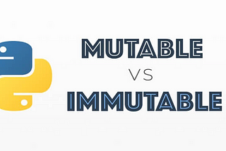 Mutable vs Immutable… Everything is an object in Python!