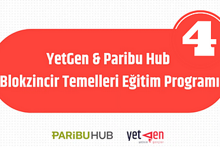 Blokzincirin Geleceği: YetGen & Paribu Hub’un Blokzincir Temelleri Eğitim Programı Son Hafta…