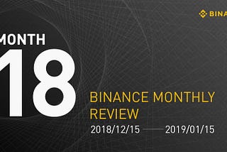 Binance Monthly Review — Month 18