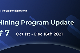 Mining Program Update #7 (2021/10/1~12/16)