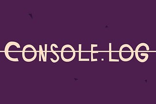 Console methods in JS for debugging — Don’t restrict yourself with console.log only!