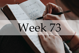 The completely unfiltered diary of a 24-year-old (week 73)