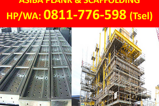 HP/WA: 0811–776–598 (Tsel), Distributor Metal Plank Scaffolding Aceh