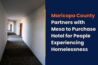 Maricopa County Partners with Mesa to Purchase Hotel for People Experiencing Homelessness